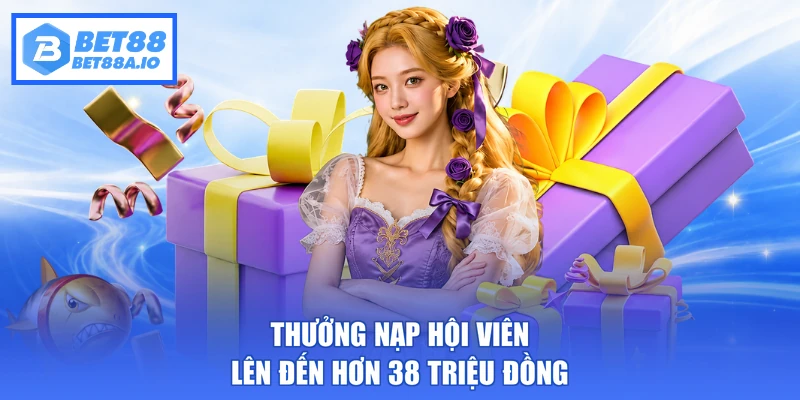 Thưởng nạp hội viên lên đến hơn 38 triệu đồng